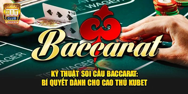 Tổng hợp 5 phương pháp soi cầu baccarat hiệu quả