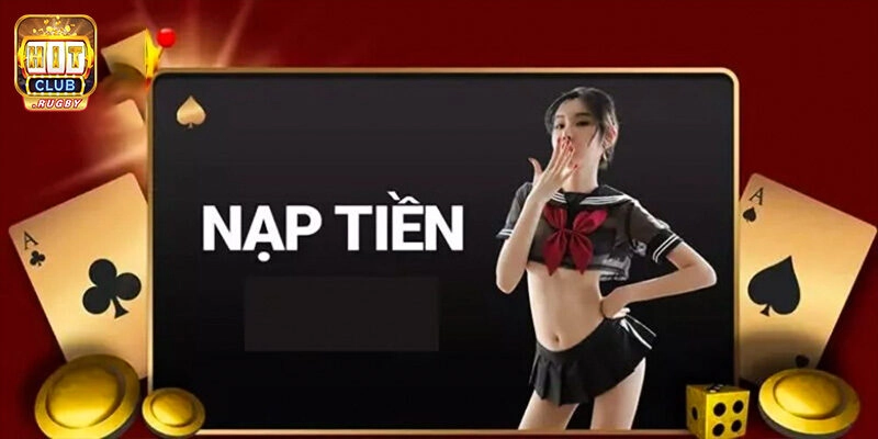 Ưu điểm khi nạp tiền hitclub