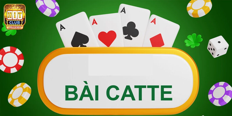 Game bài Catte - Siêu phẩm đình đám tại Hitclub