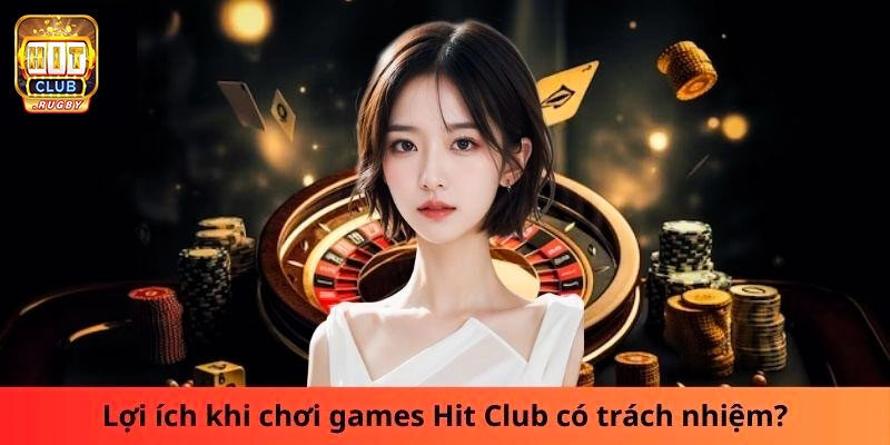 Tuân thủ quy định Hitclub là người chơi có trách nhiệm