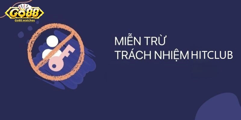 Chỉ ra chi tiết chính sách miễn trừ trách nhiệm 